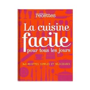 La cuisine facile pour tous les jours