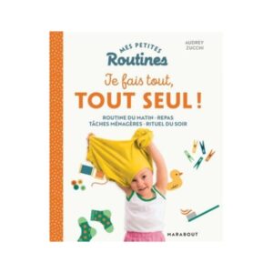 Mes petites routines je fais tout, tout seul !